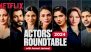 The Actor’s Roundtable – Netflix India’s YouTube Channel