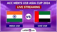 India vs United Arab Emirates, ACC Men’s U19 Asia Cup 2024 Live Streaming Online: How To Watch IND U19 vs UAE U19 Cricket Match Free Live Telecast on TV?