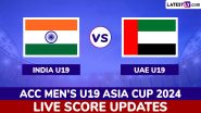 India Under-19 vs United Arab Emirates Under-19 Live Score Updates of ACC Men's U19 Asia Cup 2024: Get Toss Winner Result, Live Commentary and Full Scorecard Online of IND U19 vs UAE U19 Match