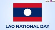 Lao National Day 2024 Messages: Send Quotes, Greetings, HD Wallpapers, Images and GIFs To Commemorate the Establishment of Lao People’s Democratic Republic