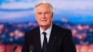 Michel Barnier Loses No Confidence Vote: French Government Collapses As Prime Minister Loses Historic No-Confidence Vote, Gets Removed in Less Than 3 Months
