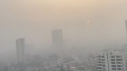 'Mumbai Is Chocking': Mumbai AQI Drops to 'Poor' Category As Air Quality Worsens; Heavy Smog Engulfs City's Skyline, Reducing Visibility (Pics and Videos)