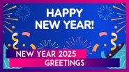 New Year 2025 Greetings, HNY Quotes and Messages To Share With Friends and Family
