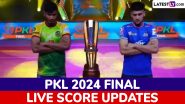 PKL 2024 Final Live Score Updates of Haryana Steelers vs Patna Pirates: Get Live Commentary Online of Pro Kabaddi League 11 Summit Clash