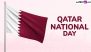 Qatar National Day 2024 Messages: Share Founder’s Day Greetings, Images, Wishes, Quotes and HD Wallpapers To Celebrate the Unification of Qatar