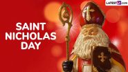 Saint Nicholas Day 2024 Date: Know History and Significance of the Day To Celebrate the Feast of Saint Nicholas