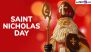 Saint Nicholas Day 2024 Date: Know History and Significance of the Day To Celebrate the Feast of Saint Nicholas