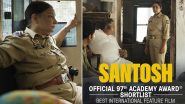 ‘Santosh’ Shortlisted for Oscars 2025: Everything You Need To Know About the Crime Drama Starring Shahana Goswami