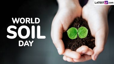 World Soil Day 2024 Date and Theme: Know History and Significance of the Day That Raises Awareness on Sustainable Management of Soil Resources