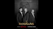 &lsquo;The Roshans&rsquo;: Hrithik Roshan, Rakesh Roshan and Rajesh Roshan Share Untold Stories in Upcoming Netflix Documentary (View Poster)