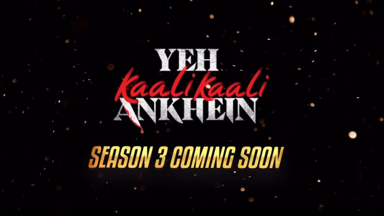 ‘Yeh Kaali Kaali Ankhein’ Season 3: Fans Rejoice As Makers Officially Announce the New Season; Tahir Raj Bhasin, Aanchal Singh and Shweta Tripathi Return for More Thrills and Drama (Watch Video)