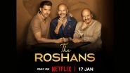 &lsquo;The Roshans&rsquo;: Docu-Series Starring Hrithik Roshan, Rakesh Roshan and Rajesh Roshan to Premiere on Netflix on January 17, 2025 (See Poster)