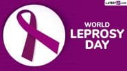 World Leprosy Day 2025 Date and Theme: Know History and Significance of the Day That Raises Awareness About Hansen’s Disease