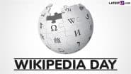 Wikipedia Day 2025 Date, History and Significance: Everything To Know About the Day That Celebrates the Birthday of the Widely Used Online Encyclopedia