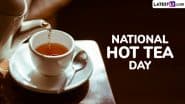 National Hot Tea Day 2025 Quotes and WhatsApp Status: Instagram Captions, Messages, Photos and HD Wallpapers To Celebrate the World's Favorite Brew