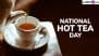 National Hot Tea Day 2025 Quotes and WhatsApp Status: Instagram Captions, Messages, Photos and HD Wallpapers To Celebrate the World's Favorite Brew