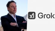 Grok 3 Likely To Launch Soon, Elon Musk Touts xAI’s Upcoming Chatbot As Most Powerful AI in World Offering 10x More Compute Than Grok 2