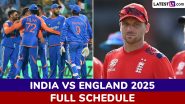 India vs England 2025 Full Schedule, Free PDF Download Online: Get IND vs ENG T20I and ODI Series Fixtures, Time Table With Match Timings in IST and Venue Details