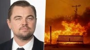 Los Angeles Wildfire: Leonardo DiCaprio Donates USD 1 Million to Support Relief and Recovery Efforts