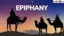 Epiphany 2025 Date: When Is Three Kings' Day? Know Significance of the Day That Marks the Visit of the Magi to Infant Jesus