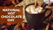 National Hot Chocolate Day 2025 Quotes and HD Images: Best Instagram Captions, Messages, Greetings, GIFs and Wallpapers To Savour the Joy of Hot Chocolate