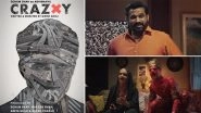 &lsquo;Crazxy&rsquo;: Sohum Shah&rsquo;s Upcoming Film to Release on February 28 (Watch Video)