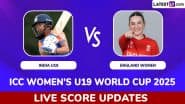 India Women vs England Women Live Score Updates of ICC U19 Women's T20 World Cup 2025: Get Toss Winners Result, Live Commentary and Full Scorecard Online of IND U19 vs ENG U19 Women’s Cricket Match