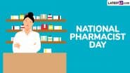 National Pharmacist Day 2025 Quotes and GIF Images: Share WhatsApp Messages, Status, Wishes and Greetings To Show Your Appreciation Towards Pharmacists