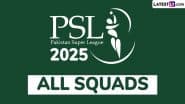 PSL 2025 All Squads: Full Players List of All Pakistan Super League Franchises After Players Draft