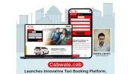 Business News | Cabwale.cab Launches Innovative Taxi Booking Platform, Redefining Ride Booking Experience For Users