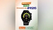 Business News | Prowatch and Probuds Slash Prices for Republic Day - Grab at Rs 26