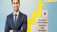 Business News | The Impact of Interest Rates on Business Loans: Strategies for Mitigation