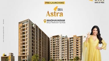 Business News | DRA Homes Pre-Launches DRA Astra, Elevate Your Living Experience in Madhavaram