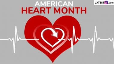 American Heart Month 2025 Dates and History: Know Significance of the Month-Long Observance That Turns the Spotlight on Heart Diseases and Health