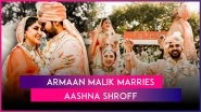 Singer Armaan Malik Ties the Know With Fashion Influencer Aashna Shroff; Wedding Photos Go Viral!