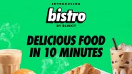 Blinkit Launches ‘Bistro’ App for 10-Minute Hot Food Delivery, Co-Founder Albinder Dhinsa Aims to Innovative Supply Chain, Create Tasty Dishes in Less Than 5 Minutes