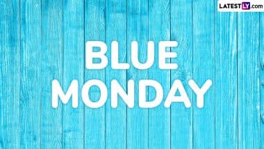 Blue Monday 2025: Why This Day Is Considered the ‘Most Depressing Day of the Year?’ 5 Things To Focus on To Avoid the Monday Blues