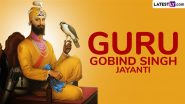 Guru Gobind Singh Jayanti 2025 Date: Know Saptami Tithi, History and Significance About the Prakash Parv Celebrations on the Birth Anniversary of the Tenth Sikh Guru