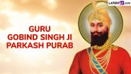 Guru Gobind Singh Jayanti 2025 Date and Shubh Muhurat: Know Saptami Tithi, Puja Vidhi and Prakash Parv Significance To Commemorate the Birth Anniversary of the Sikh Guru