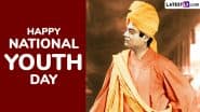 National Youth Day 2025 Date: Know History and Significance of Rashtriya Yuva Diwas That Marks the Birth Anniversary of Swami Vivekananda