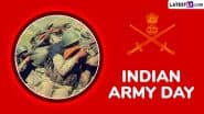 Army Day 2025 Quotes, Messages and HD Images: Send These Indian Army Wishes, Greetings and Wallpapers To Express Gratitude Towards Our Brave Soldiers