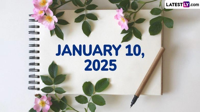 January 10, 2025 Special Days: Which Day Is Today? Know Holidays, Festivals, Events, Birthdays, Birth and Death Anniversaries Falling on Today&rsquo;s Calendar Date