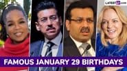 January 29 Birthdays and Birth Anniversaries: Know About Famous People and Celebrities Born on January 29