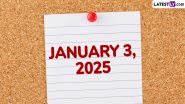 January 3, 2025 Special Days: Which Day Is Today? Know Holidays, Festivals, Events, Birthdays, Birth and Death Anniversaries Falling on Today's Calendar Date