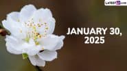 January 30, 2025 Special Days: Which Day Is Today? Know Holidays, Festivals, Events, Birthdays, Birth and Death Anniversaries Falling on Today’s Calendar Date