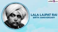 Lala Lajpat Rai Birth Anniversary 2025 Quotes: Send Messages, Sayings, HD Images, Wallpapers and Greetings To Honour the Punjab Kesari