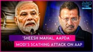 Delhi Assembly Elections 2025: PM Narendra Modi Likens AAP to &lsquo;Aapda&rsquo;, Takes &lsquo;Sheesh Mahal&rsquo; Swipe at Arvind Kejriwal