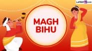 Magh Bihu 2025 Date in Assamese Calendar: Which Day Is Uruka? Know Names of 7 Days of Magh Bihu, Significance, Traditions and Celebrations, Know All About Bhogali Bihu