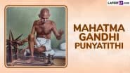 Mahatma Gandhi Punyatithi 2025 Messages: Share Quotes, Martyrs’ Day HD Images, Wallpapers and Greetings To Honour the Legacy of the Father of the Nation