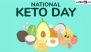 National Keto Day 2025: What To Eat During Keto Diet? A Detailed Beginner’s Guide to the Ketogenic Meal